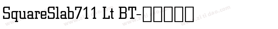 SquareSlab711 Lt BT字体转换